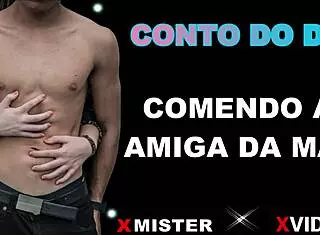 Brazilian Erotic Tale of Fucking Mom's Friend!