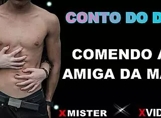 Brazilian Erotic Tale of Fucking Mom's Friend!