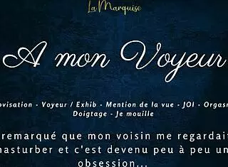 A Mon Voyeur - French Audio Female Solo Multiple Orgasm Exhib