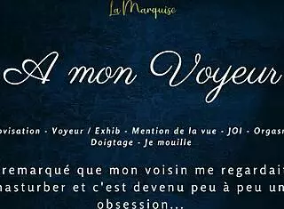A Mon Voyeur - French Audio Female Solo Multiple Orgasm Exhib