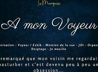 A Mon Voyeur - French Audio Female Solo Multiple Orgasm Exhib