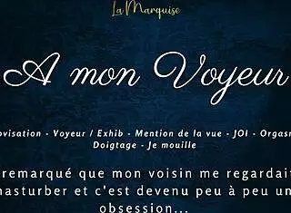 A Mon Voyeur - French Audio Female Solo Multiple Orgasm Exhib