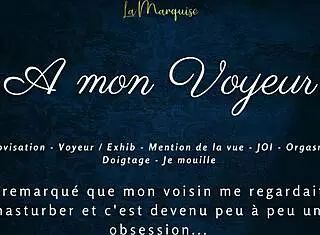 A Mon Voyeur - French Audio Female Solo Multiple Orgasm Exhib