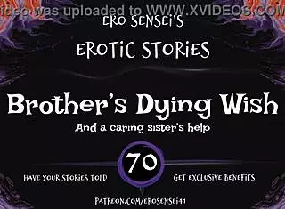 I feel so connected fulfilling my brother's dying wish in this erotic audio.