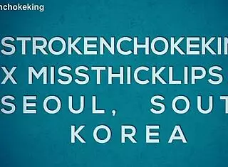 Strokenchokeking Pounds Missthicklips Bareback in Korea Full Preview
