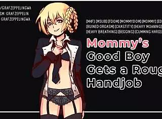 good boy, take mommy's rough handjob while you moan!