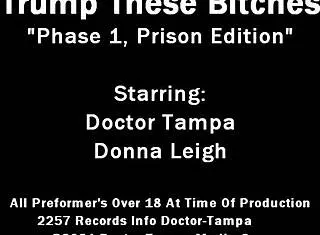 DR TAMPA - TRUMP THESE BITCHES PRISON SPANKING DONNA LEIGH