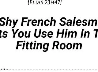 m4f shy french salesman you drag into fitting room for oral face riding fdom real accent
