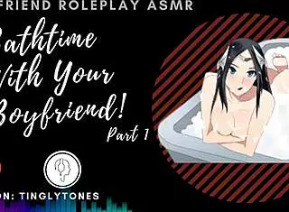 bath time roleplay with boyfriend asmr