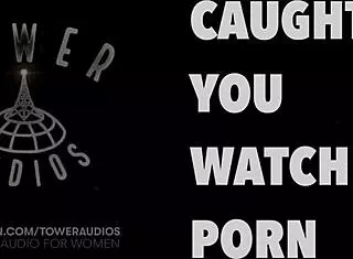 Caught Watching Erotic Audio With Dirty Talk