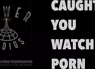 Caught Watching Erotic Audio With Dirty Talk