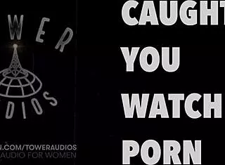Caught Watching Erotic Audio With Dirty Talk