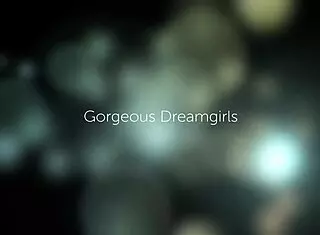 teenshd presents gorgeous dreamgirls