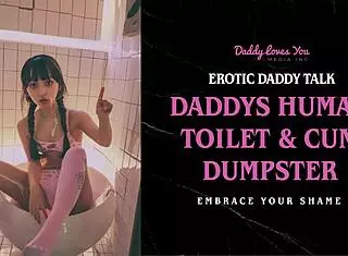 Daddy Turns You into His Personal Human Toilet Slave